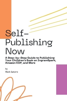 Self-Publishing Now(English, Paperback, Satorre Mark)