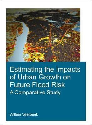 Estimating the Impacts of Urban Growth on Future Flood Risk(English, Paperback, Veerbeek Willem)