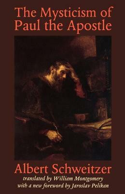 The Mysticism of Paul the Apostle(English, Paperback, Schweitzer Albert)