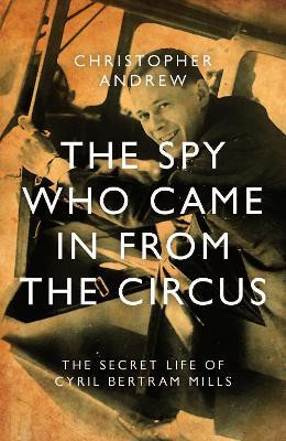 The Spy Who Came in From the Circus(English, Hardcover, Andrew Christopher)