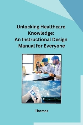 Unlocking Healthcare Knowledge(English, Paperback, Thomas)