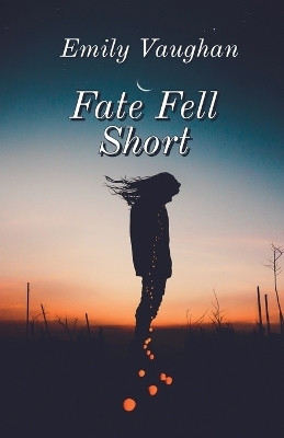 Fate Fell Short(English, Paperback, Vaughan Emily)