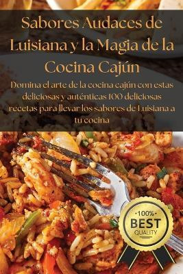 Sabores Audaces de Luisiana y la Magia de la Cocina Cajun(Spanish, Paperback, Santiago Cruz)