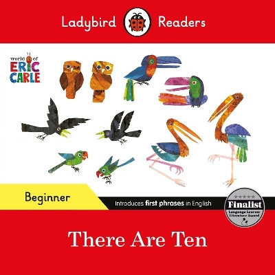 Ladybird Readers Beginner Level - Eric Carle -There Are Ten (ELT Graded Reader)(English, Paperback, Carle Eric)
