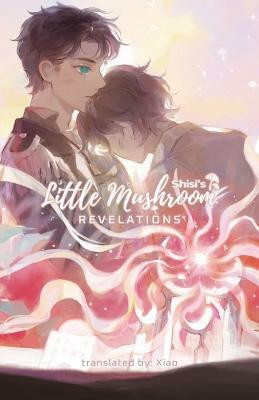 Little Mushroom: Revelations(English, Paperback, Shisi)