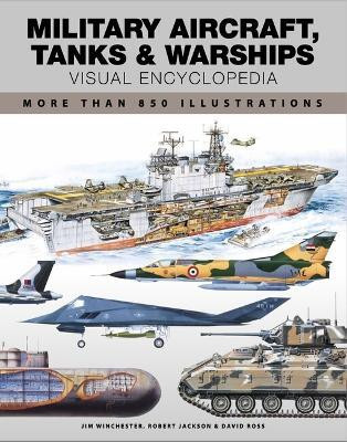 Military Aircraft, Tanks and Warships Visual Encyclopedia(English, Paperback, Jackson Robert)