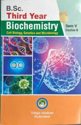 B.Sc Third Year BIOCHEMISTRY Sem V Elective - B ( Cell Biology, Genetics and Microbiology ) [ ENGLISH MEDIUM ]  - B.Sc Third Year BIOCHEMISTRY Sem V(Paperback, Telugu Akademi)