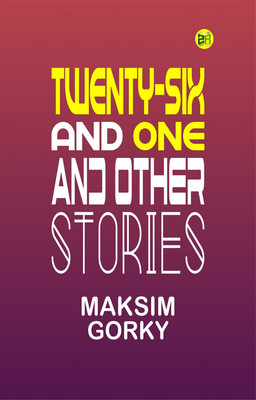Twenty-six and One, and Other Stories(Paperback, Maksim Gorky)