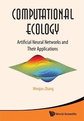 Computational Ecology: Artificial Neural Networks And Their Applications(English, Hardcover, Zhang Wenjun)