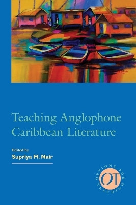 Teaching Anglophone Caribbean Literature(English, Paperback, Nair Supriya M.)