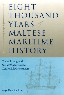 Eight Thousand Years of Maltese Maritime History(English, Hardcover, University Press of Florida)