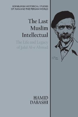 The Last Muslim Intellectual(English, Paperback, Dabashi Hamid)