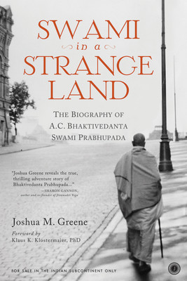 Swami in a strange land  - The Biography of A. C. Bhaktivedanta Swami Prabhupada(English, Paperback, Green Joshua M.)