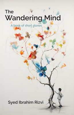 The Wandering Mind: A book of short stories(Paperback, Syed Ibrahim Rizvi)