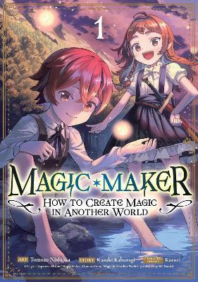 Magic Maker: How to Create Magic in Another World (Manga) Vol. 1(English, Paperback, Kaburagi Kazuki)