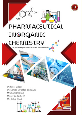 PHARMACEUTICAL INORGANIC CHEMISTRY(Paperback, Dr.Tusar Bajpai, Dr. Samba Siva Rao bodavula, Mrs Krati Dhakad, Miss. Fiza Farheen, Mr. Rahul Bharti)