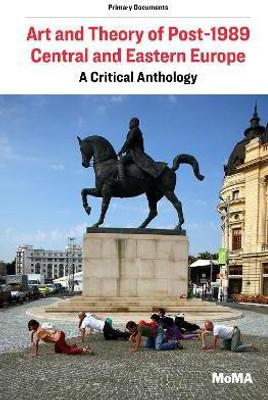 Art and Theory of Post-1989 Central and Eastern Europe(English, Paperback, unknown)