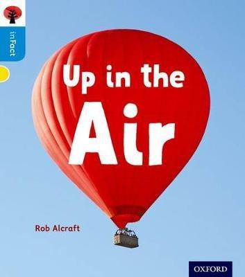 Oxford Reading Tree inFact: Oxford Level 3: Up in the Air(English, Paperback, Alcraft Rob)