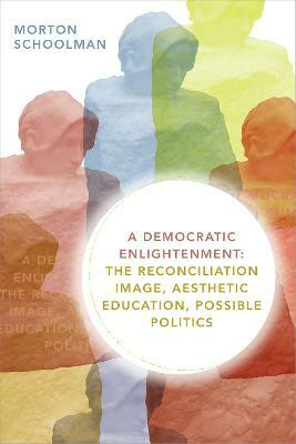 A Democratic Enlightenment(English, Paperback, Schoolman Morton)