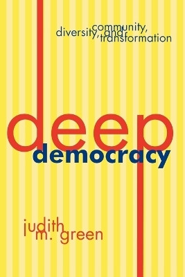 Deep Democracy(English, Paperback, Green Judith M.)