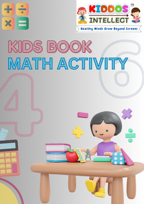 Kiddos Intellect: Math Play and Learn – A Math Mind Gym Activity Book for Kids Aged 3+, Packed with Fun Games and Challenges to Build a Strong Foundation in Basic Math Skills Like Counting, Shapes, and Patterns(Paperback, Kiddos Intellect)