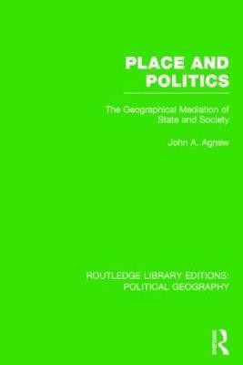 Place and Politics (Routledge Library Editions: Political Geography)(English, Paperback, Agnew John A.)