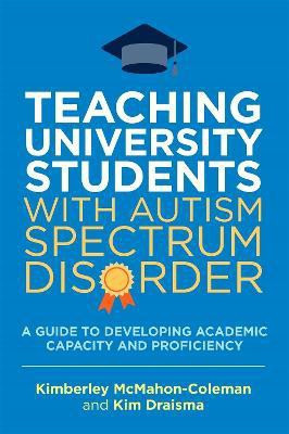 Teaching University Students with Autism Spectrum Disorder(English, Paperback, Draisma Kim)