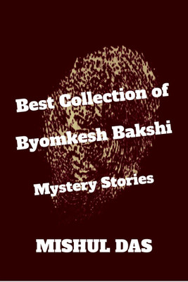 Byomkesh Bakshi Mystery Stories(English, Paperback, Das Mishul)