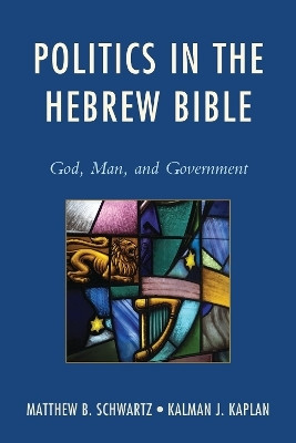Politics in the Hebrew Bible(English, Hardcover, Schwartz Matthew B.)