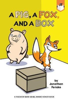 A Pig, a Fox, and a Box(English, Paperback, Fenske Jonathan)