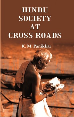 Hindu Society at Cross Roads [Hardcover](Hardcover, K. M. Panikkar)