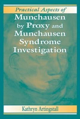 Practical Aspects of Munchausen by Proxy and Munchausen Syndrome Investigation(English, Hardcover, Artingstall Kathryn)