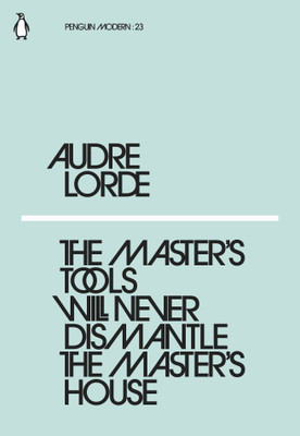 The Master's Tools Will Never Dismantle the Master's House(English, Paperback, Lorde Audre)