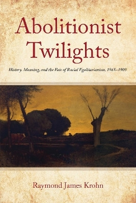 Abolitionist Twilights(English, Hardcover, Krohn Raymond James)