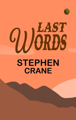 Last Words(Paperback, Stephen Crane)