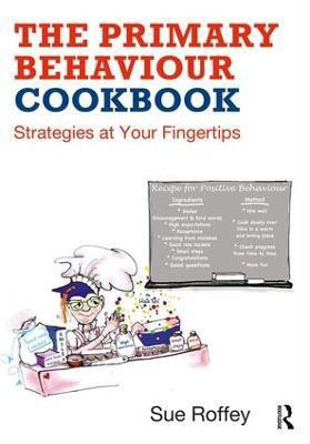 The Primary Behaviour Cookbook(English, Paperback, Roffey Sue)