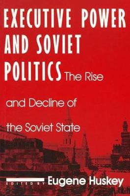 Executive Power and Soviet Politics(English, Paperback, Huskey Eugene)