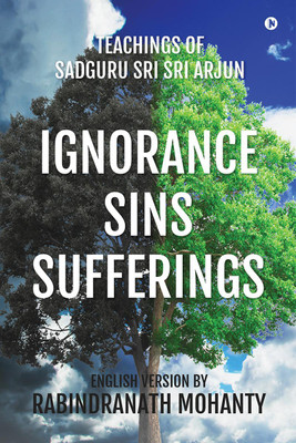 Ignorance Sins Sufferings(English, Hardcover, Rabindranath Mohanty)