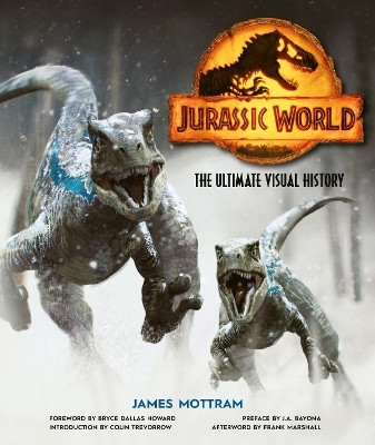 Jurassic World: The Ultimate Visual History(English, Hardcover, Mottram James)