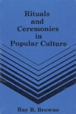 Rituals & Ceremonies in Popular Culture(English, Paperback, Browne)