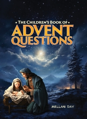 The Children's Book of Advent Questions(English, Paperback, Day Mellani)