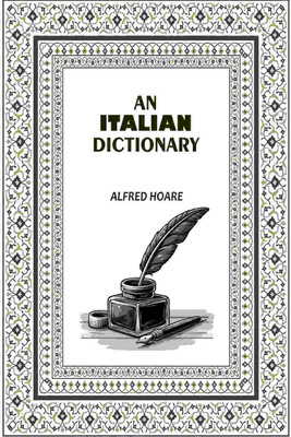An Italian Dictionary(Paperback, Alfred Hoare)