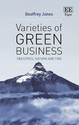 Varieties of Green Business(English, Hardcover, Jones Geoffrey)