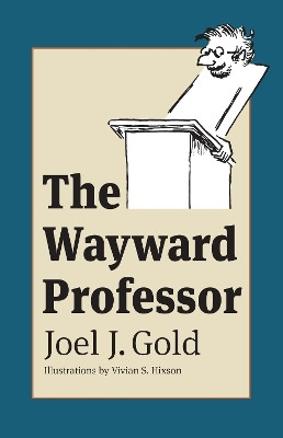 The Wayward Professor(English, Paperback, Gold Joel J.)