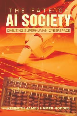 The Fate of AI Society(English, Paperback, Hamer-Hodges Kenneth James)