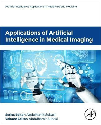 Applications of Artificial Intelligence in Medical Imaging(English, Paperback, unknown)