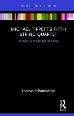 Michael Tippett's Fifth String Quartet(English, Hardcover, Schuttenhelm Thomas)