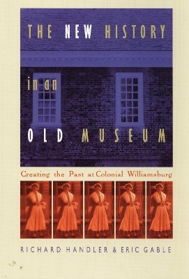 The New History in an Old Museum(English, Paperback, Handler Richard)