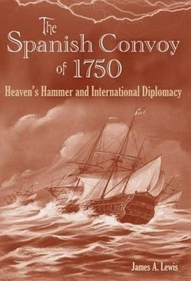 The Spanish Convoy of 1750(English, Hardcover, Lewis James A.)