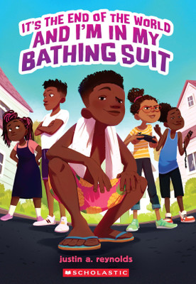 It's The End Of The World And I'm In My Bathing Suit(Paperback, Justin A. Reynolds)